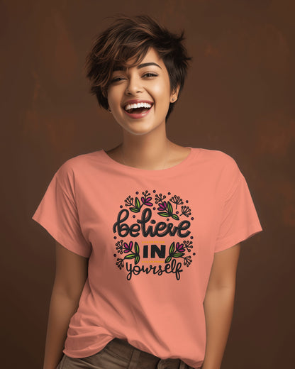 Regular Women T-Shirts Believe in Yourself