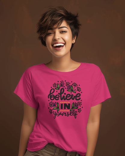 Regular Women T-Shirts Believe in Yourself